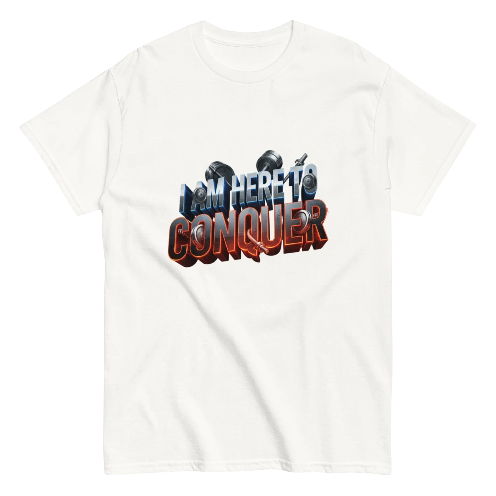Unisex “I Am Here to Conquer” T-Shirt – Motivational & Casual Wear | Basic T-Shirt