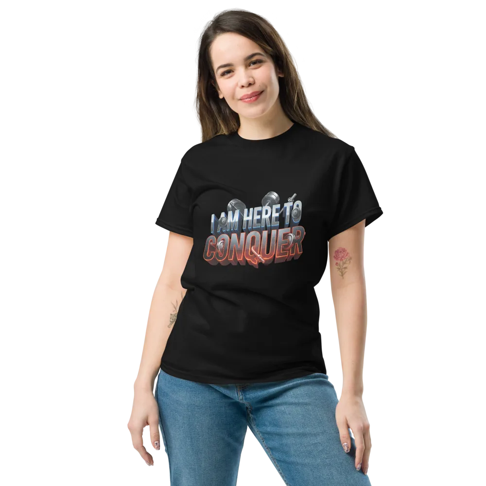 Unisex “I Am Here to Conquer” T-Shirt – Motivational & Casual Wear | Basic T-Shirt