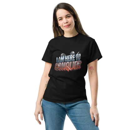 Unisex “I Am Here to Conquer” T-Shirt – Motivational & Casual Wear | Basic T-Shirt