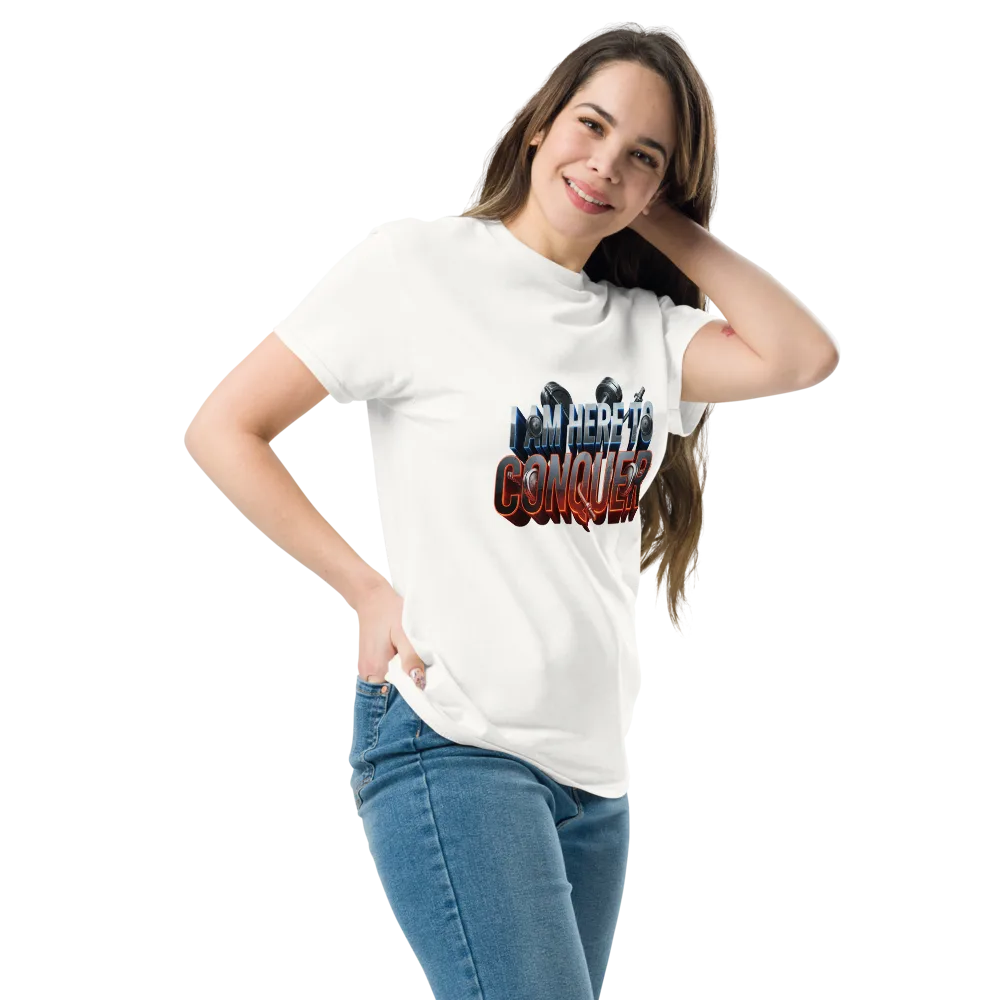 Unisex “I Am Here to Conquer” T-Shirt – Motivational & Casual Wear | Basic T-Shirt