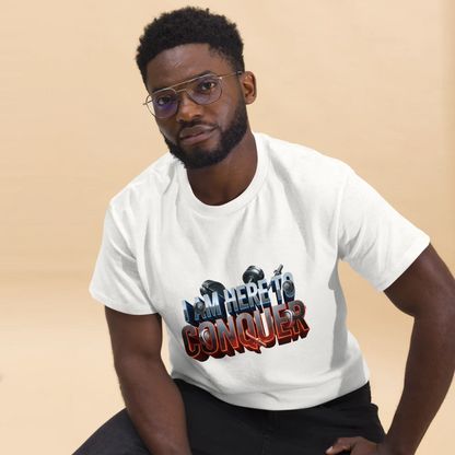 Unisex “I Am Here to Conquer” T-Shirt – Motivational & Casual Wear | Basic T-Shirt