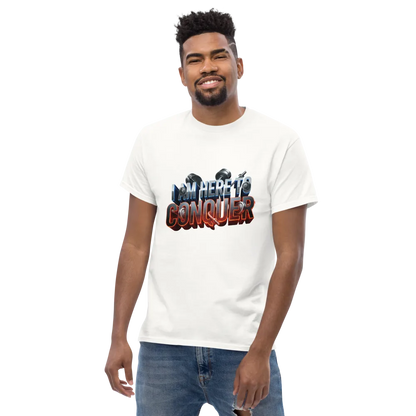 Unisex “I Am Here to Conquer” T-Shirt – Motivational & Casual Wear | Basic T-Shirt