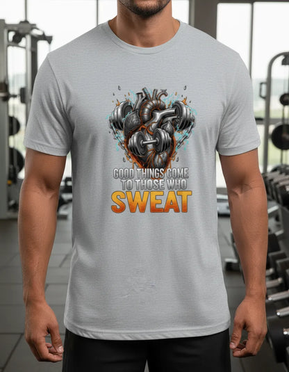 Unisex Basic T-Shirt "Good Things Come to Those Who Sweat" | Gym & Casual