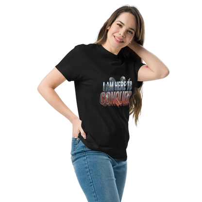Unisex “I Am Here to Conquer” T-Shirt – Motivational & Casual Wear | Basic T-Shirt