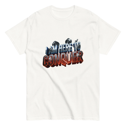 Unisex “I Am Here to Conquer” T-Shirt – Motivational & Casual Wear | Basic T-Shirt